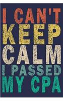 I Can't Keep Calm I Passed my CPA: Funny Vintage Accountant Gift Journal