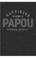 Happiness Is Being A Papou Premium Quality: Family life Grandpa Dad Men love marriage friendship parenting wedding divorce Memory dating Journal Blank Lined Note Book Gift
