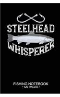 Steelhead Whisperer Fishing Notebook 120 Pages