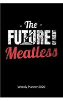 The Future of Meat Meatless. Weekly Planner 2020