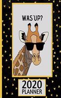 Was'Up? 2020 Planner: Giraffe Planner, 1-Year Daily, Weekly and Monthly Organizer With Calendar, Gifts For Giraffe Lovers, Women, Men, Adults and Kids (8" x 10")