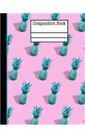 Pineapple Composition Notebook - College Ruled: 7.44 x 9.69 - 200 Pages - School Student Teacher Office