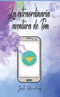 extraordinaria aventura de Tom
