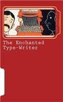 The Enchanted Type-Writer
