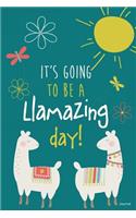 It's Going to Be a Llamazing Day! Journal