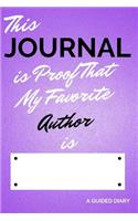 This Journal Is Proof That My Favorite Author Is [blank]: A Guided Diary - Fill-In-The-Cover Keepsake Questionnaire