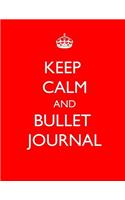 Keep Calm and Bullet Journal: Notebook 200 Pages Dot Lined Journal Diary