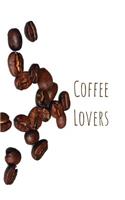 Coffee Lovers: Coffee Lovers blank lined Journal bringing out the Coffee Lover in you, Now come on who doesn't like a freshly brewed cup of coffee first thing in t