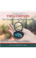 The Compass: for Teenagers and Young Adults: Crossing the Bridge to Adulthood