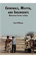 Criminals, Militias, and Insurgents Organized Crime in Iraq