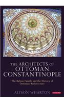 The Architects of Ottoman Constantinople