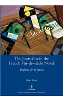 Journalist in the French Fin-de-siècle Novel
