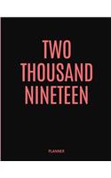 Two Thousand Nineteen Planner