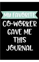 My Favorite Co-Worker Gave Me This Journal