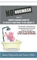 No Hogwash Diabetes Understanding Diabetes Its Effects and What To Do About It