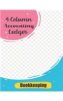 4 Column Accounting Ledger Bookkeeping: Record Book Account Journal Book Accounting Ledger Notebook Business Bookkeeping Home Office School 8.5 X11 Inches 100 Pages(2 Accounting Ledger Paper Notebook)