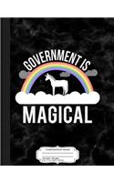 Government Is Magical Composition Notebook: College Ruled 93/4 X 71/2 100 Sheets 200 Pages for Writing