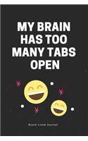 My Brain Has Too Many Tabs Open Blank Lined Journal: Funny Office Journals Coworker Notebook