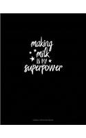 Making Milk Is My Superpower: Cornell Notes Notebook