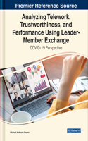 Analyzing Telework, Trustworthiness, and Performance Using Leader-Member Exchange: COVID-19 Perspective
