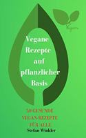 Vegane Rezepte auf pflanzlicher Basis