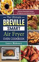 Ultimate Breville Smart Air Fryer Oven Cookbook