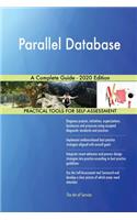 Parallel Database A Complete Guide - 2020 Edition