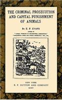 Criminal Prosecution and Capital Punishment of Animals