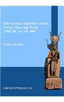 The bronze figurines of the Petrie Museum from 2000 BC to AD 400