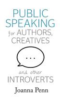 Public Speaking for Authors, Creatives and Other Introverts