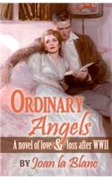 Ordinary Angels: A Novel of Love and Loss after World War Two