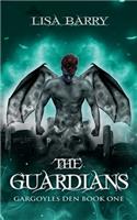 The Guardians (Gargoyles Den Book One)