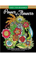 Power of Flowers Coloring Book For Adults Easy For Beginner: Magical Swirls Stress Relieving Patterns