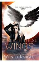 Beneath These Wings: (Wings)