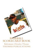 Baseball Scorecard Book: Baltimore Orioles Theme