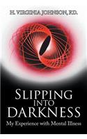 Slipping into Darkness
