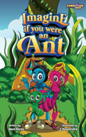 Imagine if you were an Ant