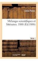 Mélanges Scientifiques Et Littéraires. Première Série. - 1888