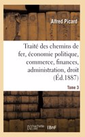 Traité Des Chemins de Fer. Economie Politique, Commerce, Finances