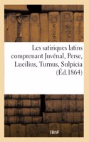 Les satiriques latins comprenant Juvénal, Perse, Lucilius, Turnus, Sulpicia