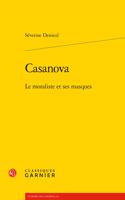 Casanova: Le Moraliste Et Ses Masques