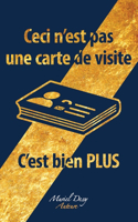 Ceci n'est pas une carte de visite, c'est bien PLUS