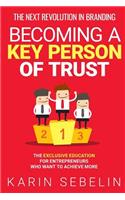 Next Revolution in Branding - Becoming a Key Person of Trust