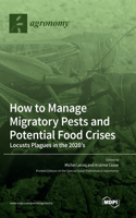 How to Manage Migratory Pests and Potential Food Crises: Locusts Plagues in the 2020's