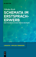 Schemata Im Erstspracherwerb: Eine Traceback-Studie Für Das Deutsche