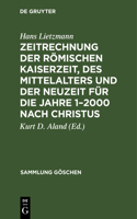 Zeitrechnung Der Römischen Kaiserzeit, Des Mittelalters Und Der Neuzeit Für Die Jahre 1-2000 Nach Christus