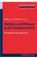 Vielfalt Und Differenz in Der Sozialen Arbeit