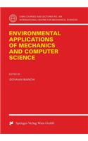 Environmental Applications of Mechanics and Computer Science: Proceedings of CISM 30th Anniversary Conference Udine, May 29, 1999(409 CISM International Centre for Mechanical Sciences)
