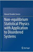 Non-Equilibrium Statistical Physics with Application to Disordered Systems