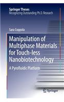 Manipulation of Multiphase Materials for Touch-less Nanobiotechnology: A Pyrofluidic Platform(Springer Theses)